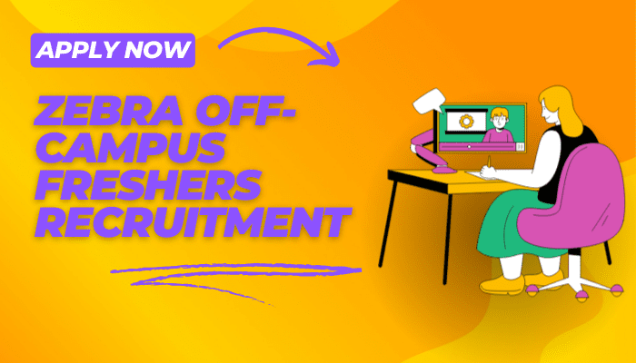 Zebra Off-Campus Freshers Recruitment